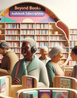 Beyond Books: The Best Audiobook Subscriptions for Seniors to Enjoy Literature